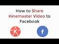 How to Share Kinemaster Video to Facebook