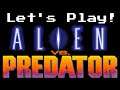 Let's Play Alien Vs Predator (With Pete)!