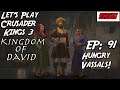 Let's Play Crusader Kings 3| Kingdom of David! | Ep: 91 - Hungry Vassals!