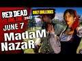 RDR2 Madam Nazar Whereabouts 2021/6/7 🔥 June 7 Daily Challenges in RDR2 Online