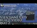 Vientiane City Build video part 2 - ASEAN Cities