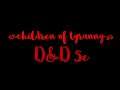 D&D 5e - Children of Tyranny - 1 - The adventure begins