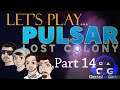 Let's Play Pulsar Lost Colony Part 14: Swarms