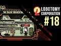 LOBOTOMY CORPORATION - Episode 18 - Opus