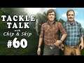 Tackle Talk with Chip & Earl #60: Skip Hamlin