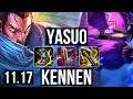 YASUO vs KENNEN (MID) | 3.6M mastery, 9/1/4, 500+ games, Legendary | NA Grandmaster | v11.17