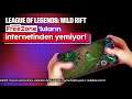 İnternetinden Yemeyen League Of Legends: Wild Rift Yapmışlar!
