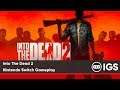 Into The Dead 2 | Nintendo Switch Gameplay
