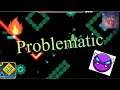 Problematic by Dhafin EASY DEMON 10 STARS | 100% PROGRESS | Geometry Dash