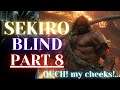 SEKIRO Shadows Die Twice BLIND 1st | Part 8 | Getting SPANKED by the burning estate drunk BOSS hard!