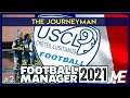 The Journeyman FM21 | US Créteil-Lusitanos | Part 2 | RISING AND FALLING | Football Manager 2021
