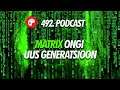 492. saade: Matrix ongi uus generatsioon