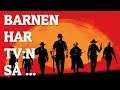 BARNEN HAR TVn SÅ ... | Red Dead Redemption 2 [PC]