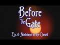 Before the Gate | Episode 6 | Skeletons in the Closet!