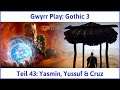Gothic 3 deutsch Teil 43 - Yasmin, Yussuf & Cruz | Let's Play
