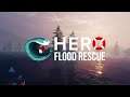 HERO: Flood Rescue - Gameplay Trailer