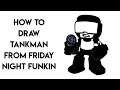 HOW TO DRAW TANKMAN FROM FRIDAY NIGHT FUNKIN STEP BY STEP