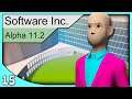 Software Inc Alpha 11 Gameplay (Let's Play Software Inc Alpha 11.2 Gameplay part 15)