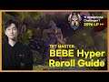 [TFT Guide] BEBE's Hyper Reroll Guide l BEBE872 TFT