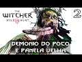 THE WITCHER 3 #2 - DEMONIO DO POÇO, PANELA VELHA E ARQUEIRO PILANTRA