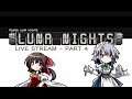 Touhou Luna Nights - Live Stream - Part 4 [EN]