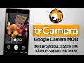 trCamera 7.4 | A Google Camera MODIFICADA com MELHOR QUALIDADE e SUPORTE A LENTES AUXILIARES!