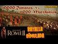 10000 Romanos vs 11000 Macedonios | 10000 Romasn vs 11000  Macedonians | Rome 2 Total War