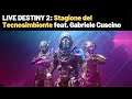 Destiny 2 - Stagione del Tecnosimbionte feat. Gabriele Cuscino [LIVE]