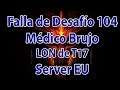 Diablo 3 Falla de desafío 104 Server EU: Médico Brujo LON