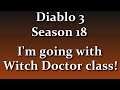Diablo 3 ROS - Season 18 Day 1 - Witch Doctor is back!