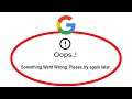 Fix Google Apps Oops Something Went Wrong Error Please Try Again Later Problem Solved