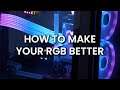 How to make your RGB better!