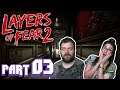 Layers of Fear 2 (Part 03)