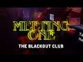 MEETING ONE: THE BLACKOUT CLUB W/TuesdayGrey and YaBoiii