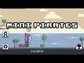 Mini Pirates android game first look gameplay español