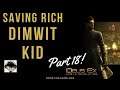 Saving Dimwit kid!!  Deus Ex Human Revolution Part 18 You Scratch My Back, I'll Scratch Yours
