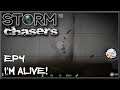 Storm Chasers Ep4 I'm Alive!