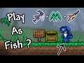 Terraria 1.4 But You Are Now a Fish...