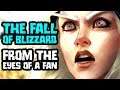 The Fall of Blizzard - From the Eyes of a Blizzard Fan