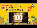 Viernes de Super Mario Maker 2 --- Especial Programa Numero 100