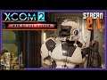 XCOM 2 \\ Supporter Stream \\ Commander Difficulty Let's Play stream 2.1