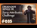 Zero Attributes Challenge - 035 - 👑 Fun-Run mit Crusader Kings 3 👑