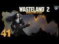 [41] Wade plays Wasteland 2: Director's Cut (Ranger Mode)
