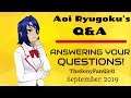 Aoi Ryugoku's Q&A - Answering Your Questions! (September 10th-20th, 2019) [TheSonyFanGirl1]