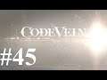 Code Vein 开荒 单人 Solo 第四十五期 劫火騎士王