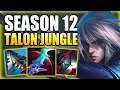 HOW TO PLAY TALON JUNGLE & CARRY THE GAME IN SEASON 12! - Best Build/Runes Guide - League of Legends