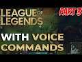 League of Legends with Voice Commands Day 3 part 2