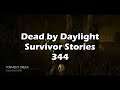 Survivor Stories Pt.344 - Dead by Daylight