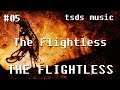 TSDS Music - The Flightless Track #5: The Flightless