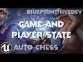 [UE4/BP] Auto-Chess Live-Dev #30 | Game and Player State